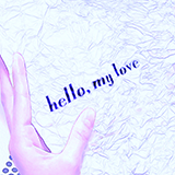 ÷1：hello‚ my love